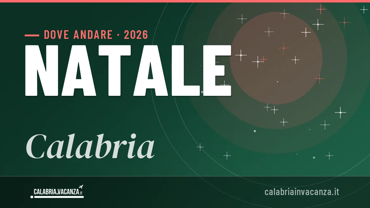 Natale 2026 in Calabria: mete, consigli e dove dormire